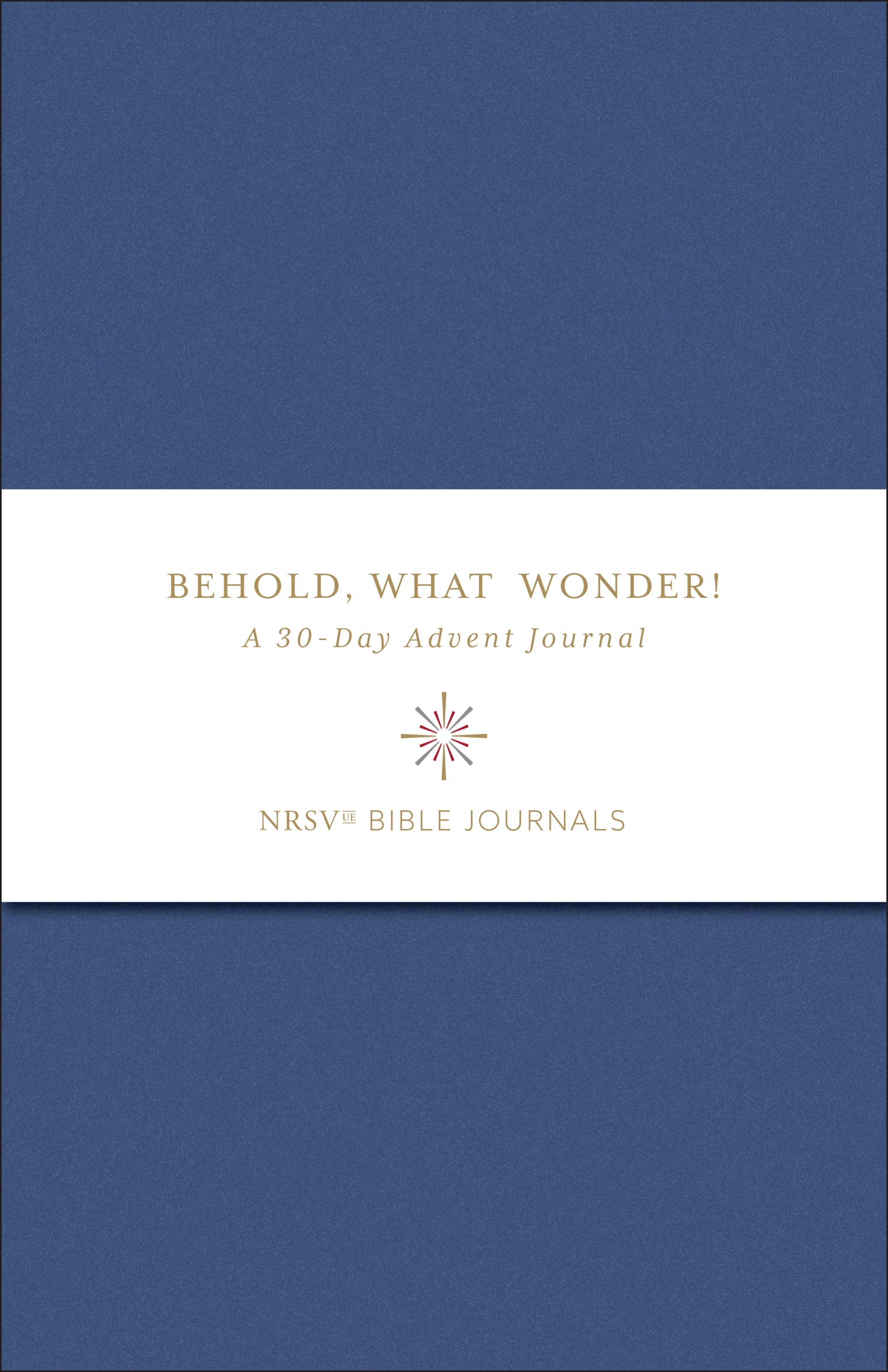Behold, What Wonder: A 30-Day Advent Journal