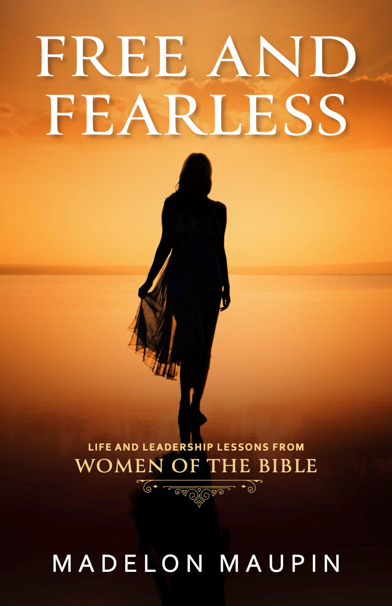 Free and Fearless - Life and Leadership Lessons from Women of the Bible
