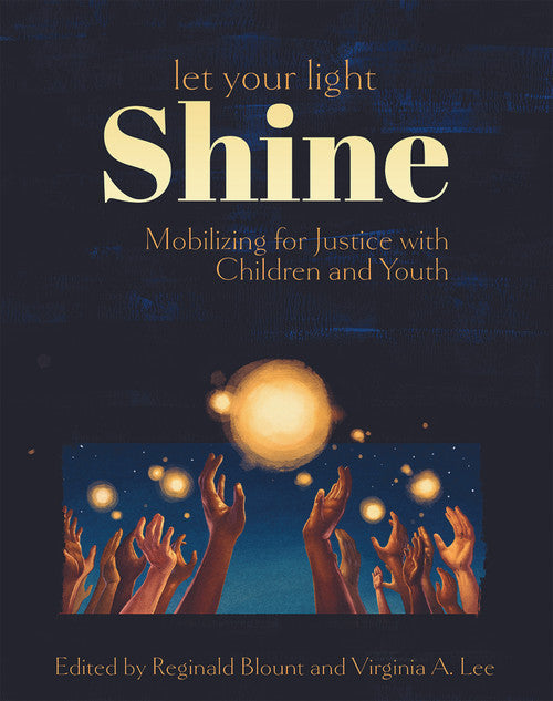 Let Your Light Shine: Mobilizing for Justice with Children and Youth